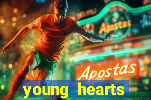 young hearts assistir 2024